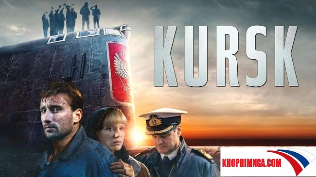 TÀU NGẦM KURSK - Thuyết minh